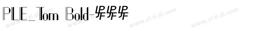 PLE_Tom Bold字体转换